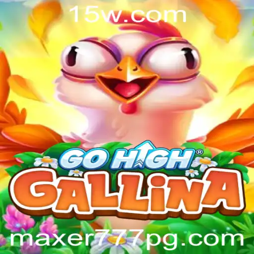 Explorando o Fascinante Mundo de GoHighGallina: O Jogo que Revoluciona com 777max